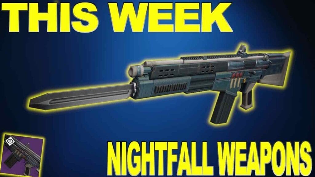 Destiny 2 Nightfall Weapon This Week