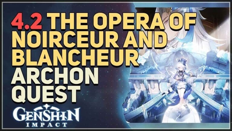 The Opera of Noirceur and Blancheur Genshin Impact